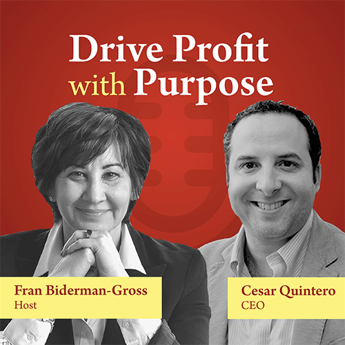 The Role of Shared Values in Driving Profits with Cesar Quintero of The Profit Recipe